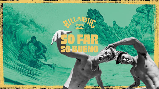 Watch So Far So Bueno | Life’s Better in Boardshorts